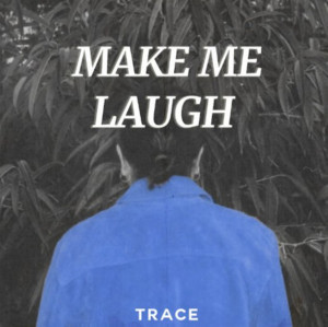 Trace Releases MAKE ME LAUGH via Ultra Music 