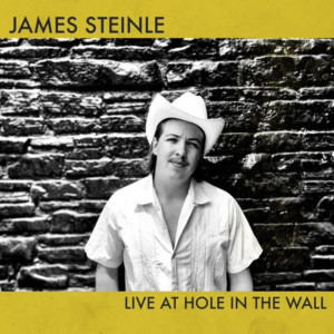 Songwriter James Steinle To Release 'Live At Hole In The Wall' 