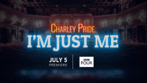 BBC Four to Premiere CHARLEY PRIDE: I'M JUST ME 