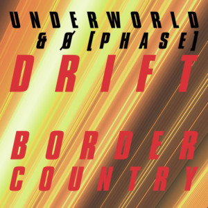 Underworld Premiere BORDER COUNTRY Collaboration with Ø[Phase] 