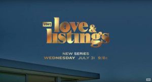 VH1 Announces New Real Estate Docu-Series LOVE & LISTINGS Image