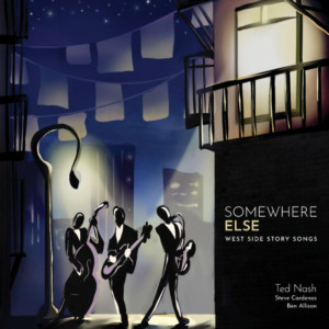 Ted Nash to Release 'SOMEWHERE ELSE - West Side Story Songs' Image