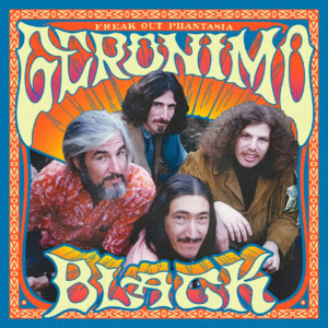 Geronimo Black FREAK OUT PHANTASIA Features Previously Unreleased Live and Studio Sessions Now Available on Vinyl/CD Image