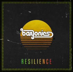 Bay Area Reggae/Latin Powerhouse Bayonics Sets Worldwide Release of Their Highly Anticipated New Album RESILIENCE 