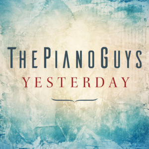 The Piano Guys Release New Rendition Of The Beatles' Legendary Hit YESTERDAY Image