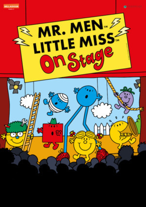 MR. MEN & LITTLE MISS ON STAGE Will Tour The UK Following Edinburgh Fringe Opening 