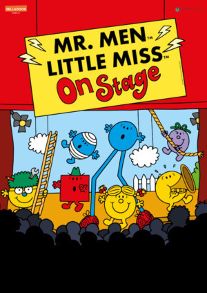 MR. MEN & LITTLE MISS ON STAGE Will Tour The UK Following Edinburgh Fringe Opening Image