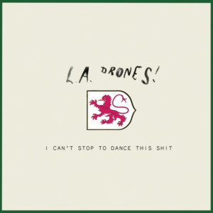 L.A.'s Most Notorious Indie Electro Duo L.A. Drones! Release Their Long-Awaited New Album 