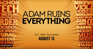 ADAM RUINS EVERYTHING Returns to truTV This August 