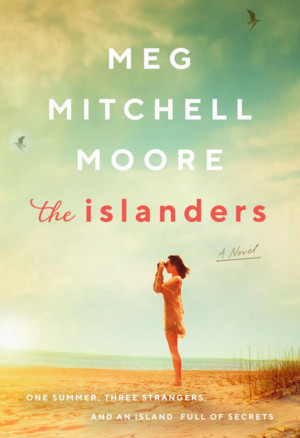 Writers in the Loft Presents Acclaimed Author Meg Mitchell Moore with Her New Novel THE ISLANDERS Image