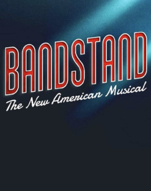 BANDSTAND to Arrive at Granada Theater November 2019 