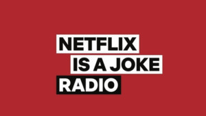 SiriusXM's 'Netflix Is A Joke Radio' Channel Announces Original Programming Image