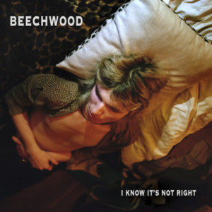 Beechwood Shares New Single I KNOW IT'S NOT RIGHT Image