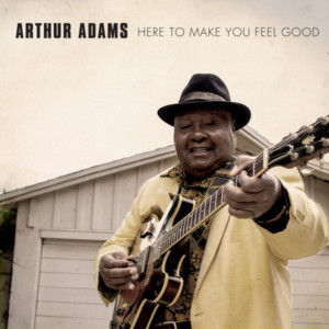 Celebrated Blues Veteran Arthur Adams Returns On A Mission To Share His Special Blend Of Soul-Filling Blues On New Album  Image