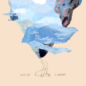 Stolen Jars Announce New Album 'A Reminder' 