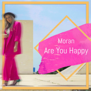 Israeli Pop Artist Moran Releases New Single 'Are You Happy?'  Image