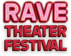 Rave Theater Festival Announces Participating Shows 