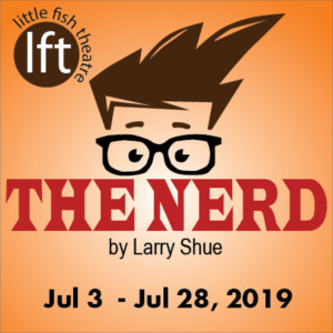 Larry Shue's THE NERD Opens July 3 At Little Fish Theatre Image