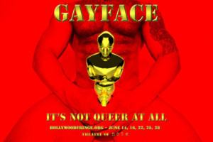 GAYFACE To Premiere At Hollywood Fringe 