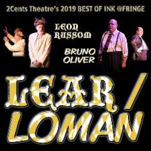 2Cents Theatre Group Presents LEAR/LOMAN At The 2019 Hollywood Fringe Festival 