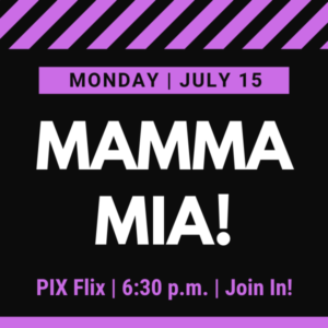 WCT Presents PIX Flix: MAMMA MIA! 