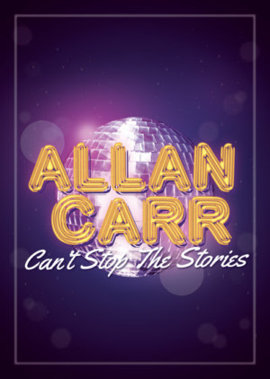 Allan Carr: CAN'T STOP THE STORIES Is Sold Out At 
Island City Stage 