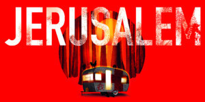 JERUSALEM Comes to The Little Theatre Image