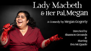 Shrewd Productions Presents LADY MACBETH AND HER PAL MEGAN Image