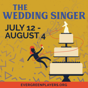 Evergreen Players Presents THE WEDDING SINGER At Center Stage In Evergreen 