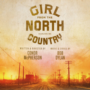 GIRL FROM THE NORTH COUNTRY Returns to the West End 