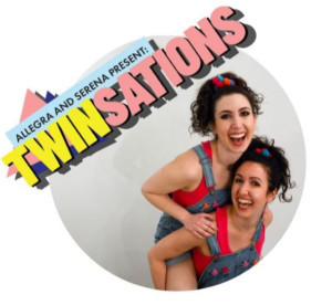 ALLEGRA AND SERENA PRESENT: TWINSATIONS at Toronto Fringe Image