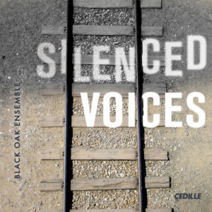 Black Oak Ensemble Makes Recording Debut With 'Silenced Voices' On Cedille Records 