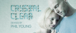 CRYSTAL CLEAR Returns Home To Old Red Lion Theatre Image
