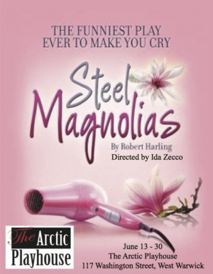 STEEL MAGNOLIAS Opens This Month At The Arctic Playhouse 
