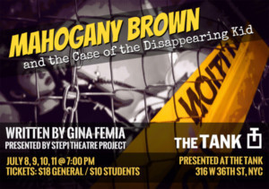 Step1 Theatre Project Present MAHOGANY BROWN AND THE CASE OF THE DISAPPEARING KID Image