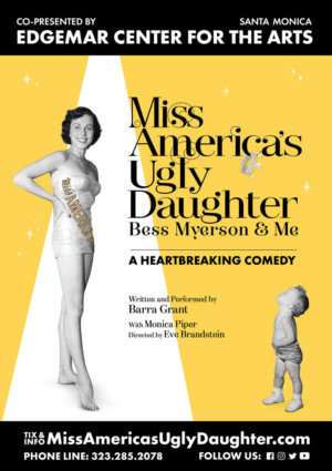 MISS AMERICA'S UGLY DAUGHTER Moves To Edgemar Center For The Arts 
