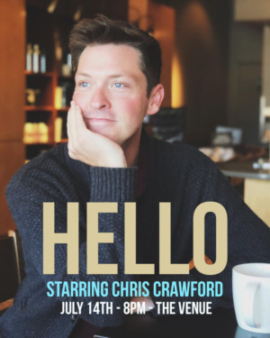 HELLO Starring Chris Crawford Returns To The Venue Image