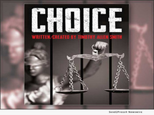 Playwright Timothy Allen Smith Takes On CHOICE With New Stage Drama Image