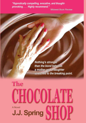 J. J. Spring Releases New Women's Fiction Novel, 'The Chocolate Shop' 