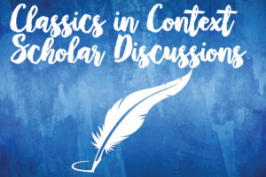 Classics In Context Announces Upcoming Discussions 