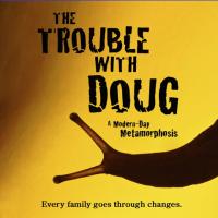 Green, Heller, Williams Star In THE TROUBLE WITH DOUG At Cap21 6/9 Thru 6/27 Video