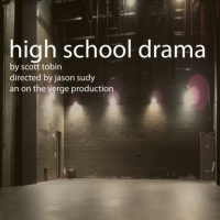 On The Verge Productions Presents World Premiere of HIGH SCHOOL DRAMA, 3/25-4/10 Video