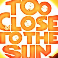EDITOR'S NOTE: Why We'll Miss TOO CLOSE TO THE SUN