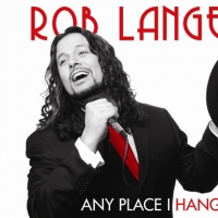 Rob Langeder Presents 'Any Place I Hang My Hat...!' at Metropolitan Room, 4/13
