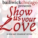 Bailiwick Chicago Presents One Night Only Benefit Performance of SHOW US YOUR LOVE 5/ Video
