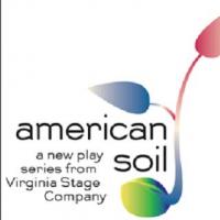 Virginia Stage Company Announces AMERICAN SOIL, A Multi-Year New Play Project