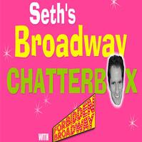 TV Exclusive: Seth's Broadway Chatterbox with Forbidden Broadway Video