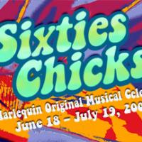 Harlequin Productions Presents SIXTIES CHICKS Through 7/19 Video