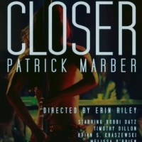BWW Reviews: CLOSER is Further Away at Mobtown, And That’s A Good Thing