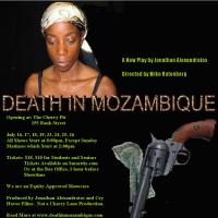 DEATH IN MOZAMBIQUE Opens At The Cherry Pit 7/16, Runs Thru 7/26 Video